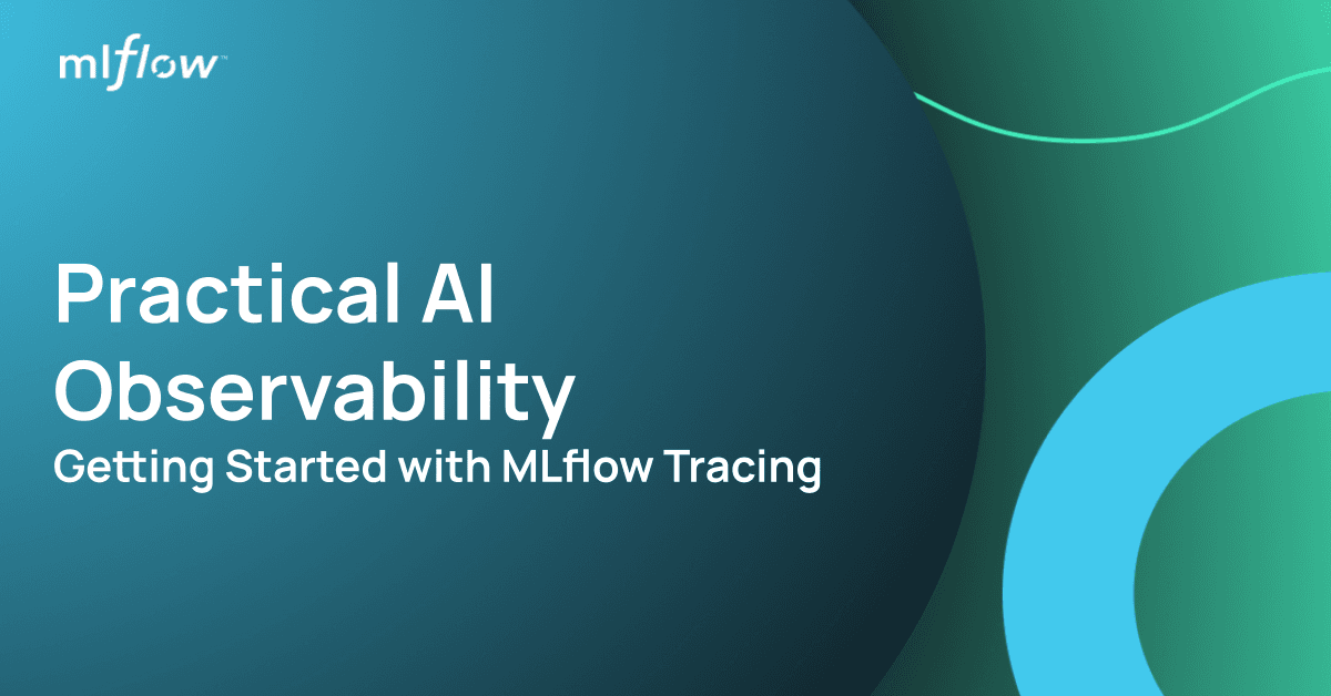 Practical AI Observability: Getting Started with MLflow Tracing